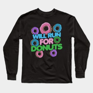 Will run for donuts Long Sleeve T-Shirt